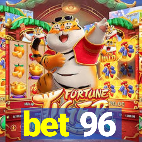 bet 96